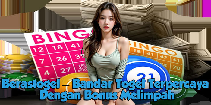 Berastogel – Bandar Togel Terpercaya Dengan Bonus Melimpah