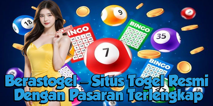 Berastogel – Situs Togel Resmi Dengan Pasaran Terlengkap