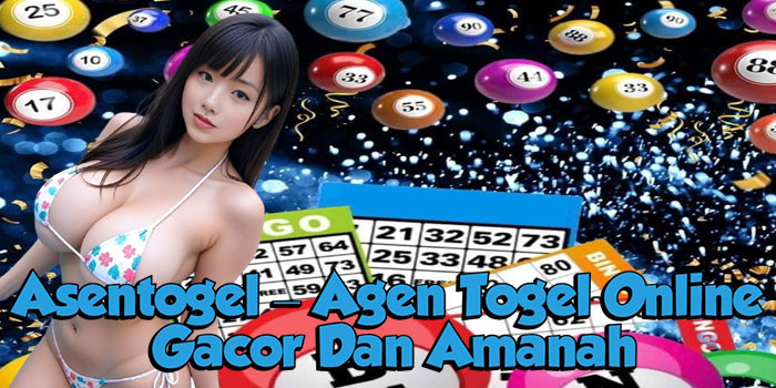 Asentogel – Agen Togel Online Gacor Dan Amanah