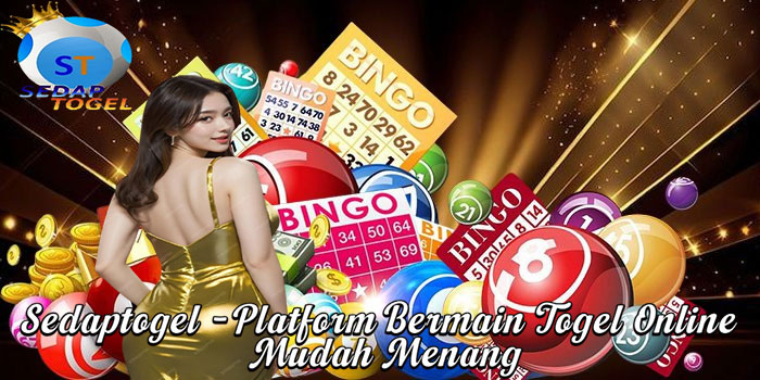 Sedaptogel – Platform Bermain Togel Online Mudah Menang